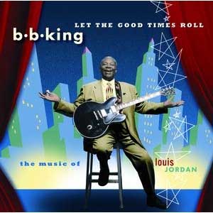 Let the Good Times Roll - Louis Jordon
